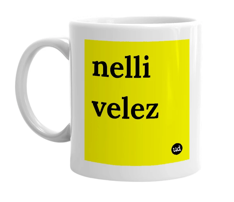 White mug with 'nelli velez' in bold black letters
