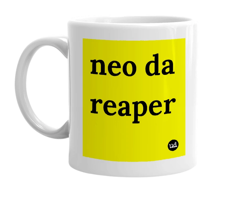 White mug with 'neo da reaper' in bold black letters