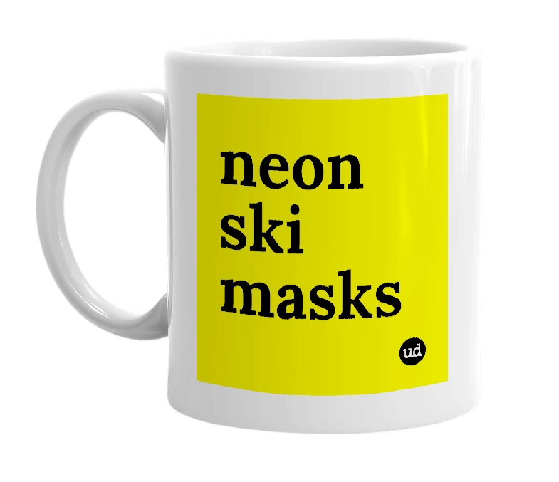 White mug with 'neon ski masks' in bold black letters