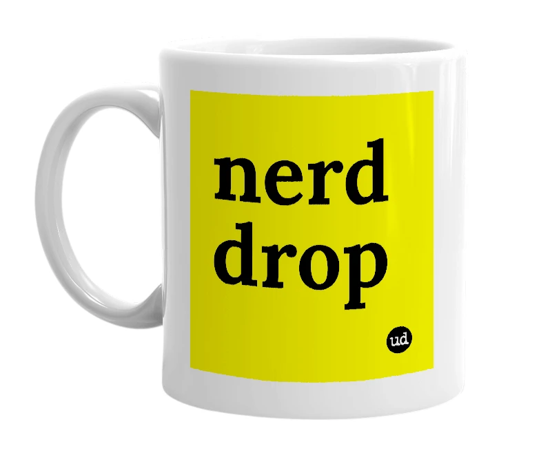 White mug with 'nerd drop' in bold black letters