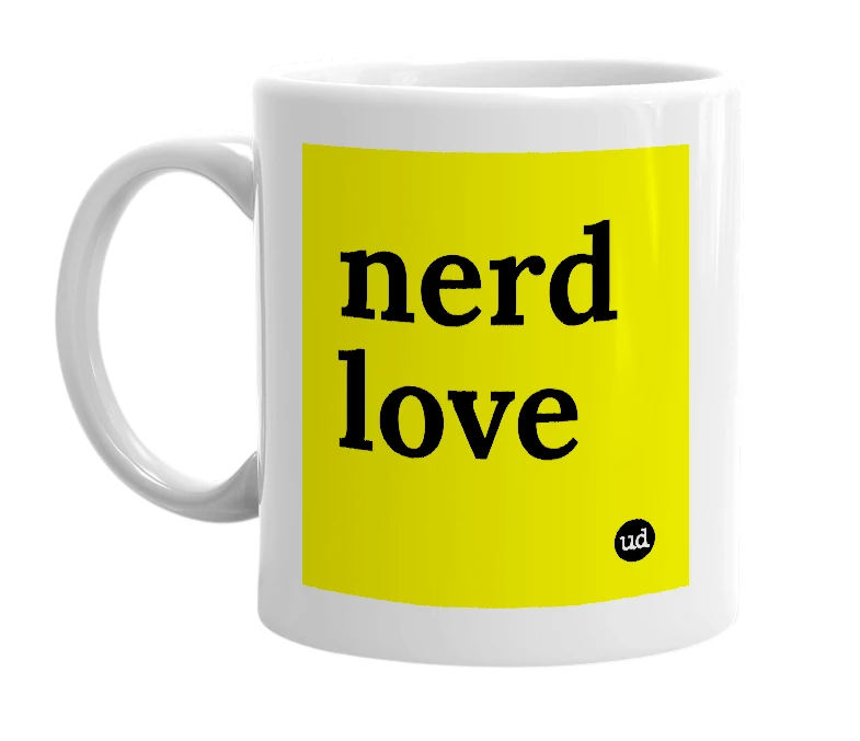 White mug with 'nerd love' in bold black letters