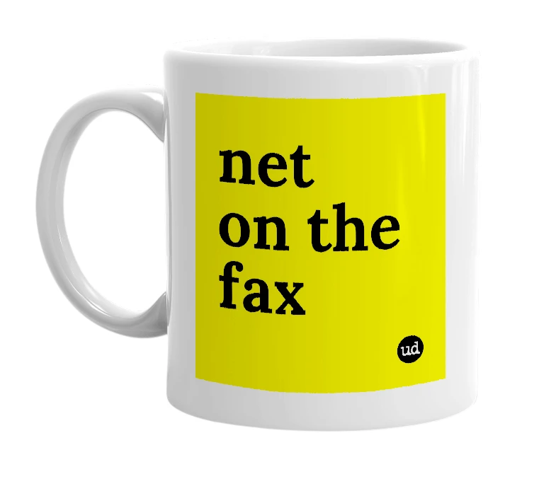 White mug with 'net on the fax' in bold black letters