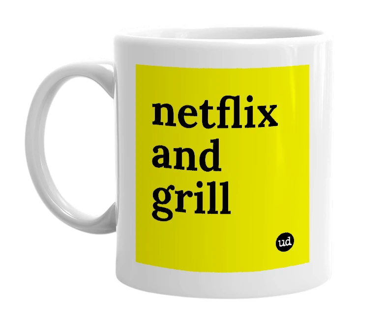 White mug with 'netflix and grill' in bold black letters