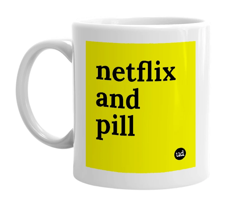 White mug with 'netflix and pill' in bold black letters