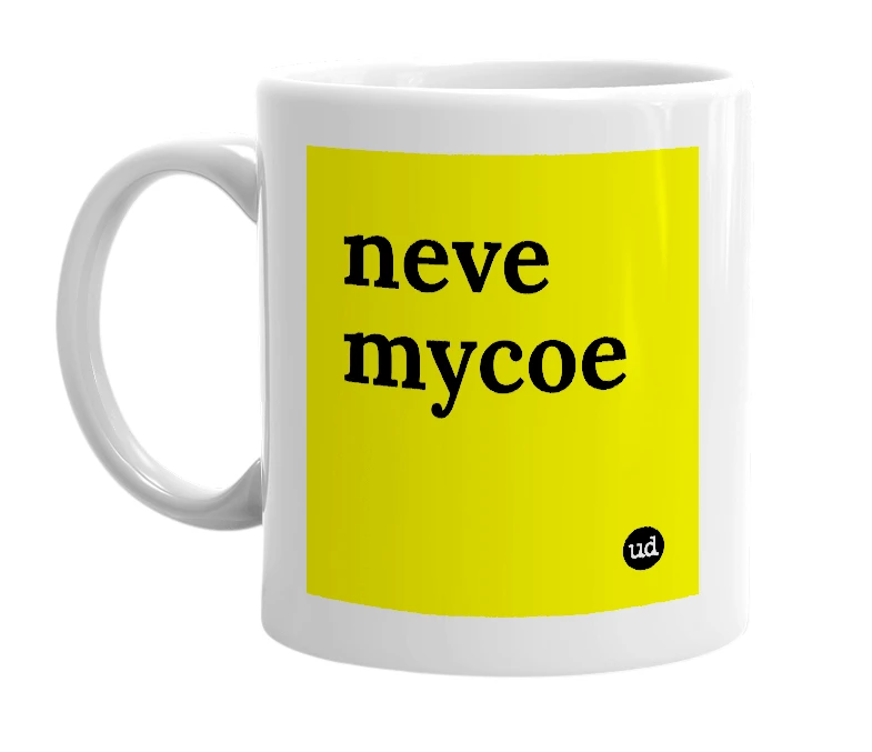 White mug with 'neve mycoe' in bold black letters