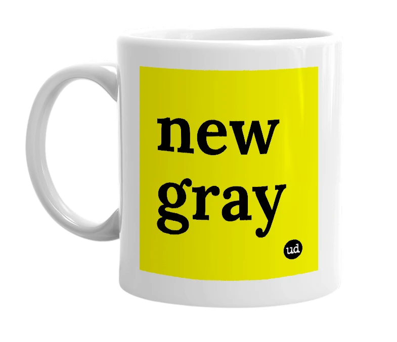 White mug with 'new gray' in bold black letters