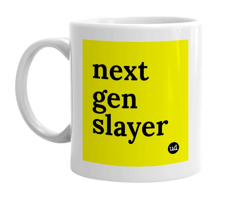 White mug with 'next gen slayer' in bold black letters