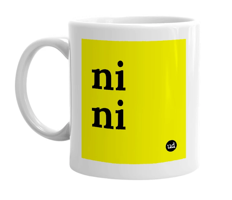 White mug with 'ni ni' in bold black letters