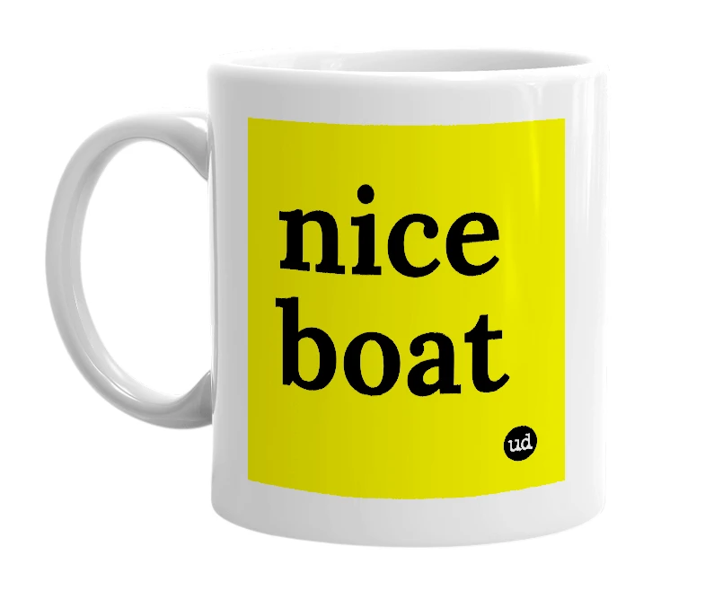 White mug with 'nice boat' in bold black letters