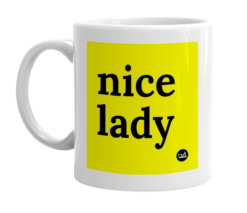 White mug with 'nice lady' in bold black letters