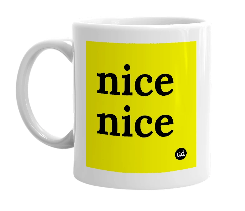 White mug with 'nice nice' in bold black letters