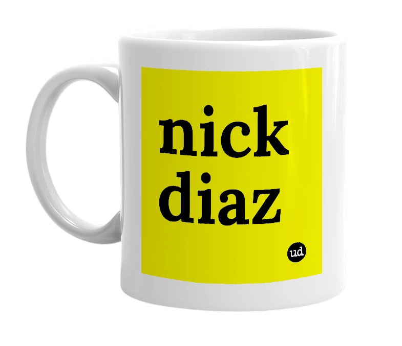 White mug with 'nick diaz' in bold black letters