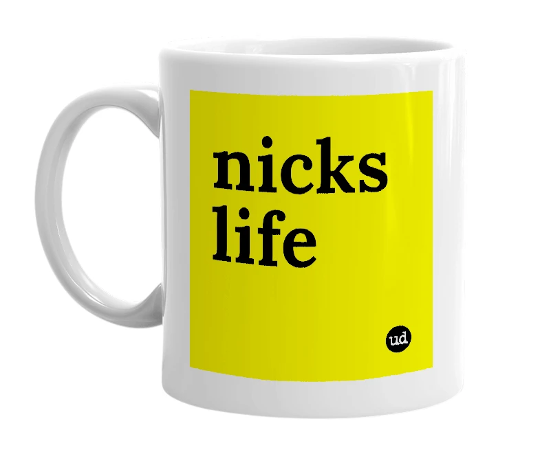 White mug with 'nicks life' in bold black letters