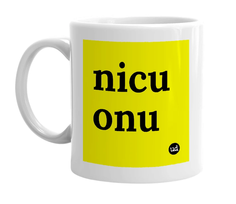 White mug with 'nicu onu' in bold black letters