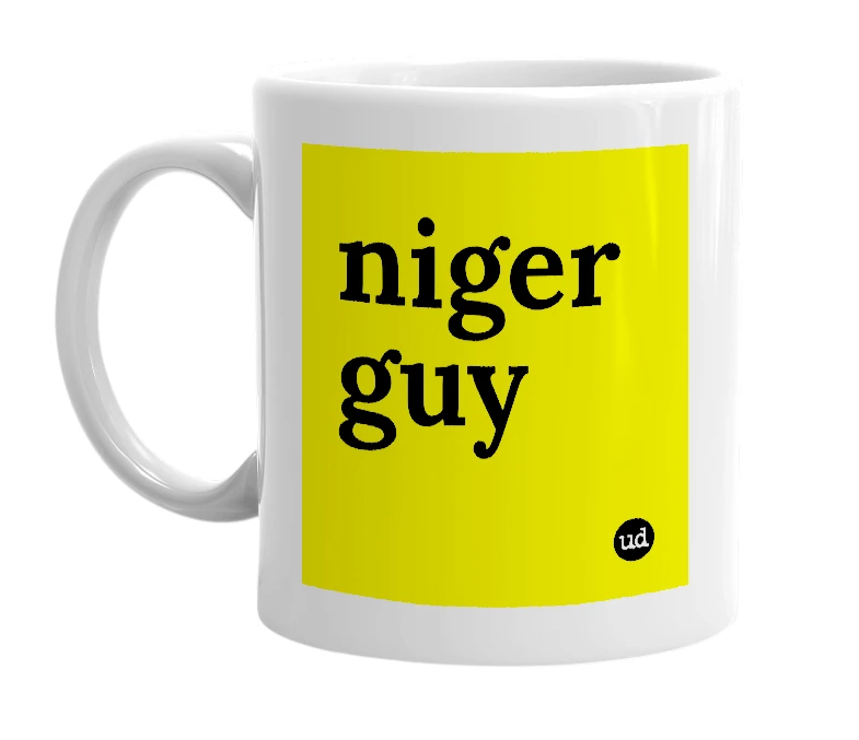 White mug with 'niger guy' in bold black letters