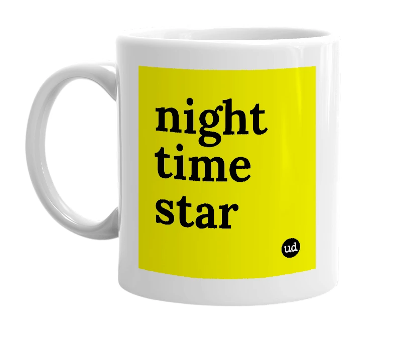 White mug with 'night time star' in bold black letters