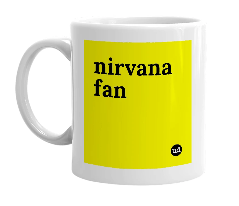 White mug with 'nirvana fan' in bold black letters