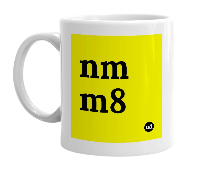 White mug with 'nm m8' in bold black letters