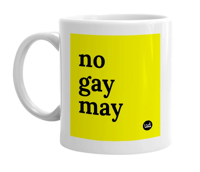 White mug with 'no gay may' in bold black letters