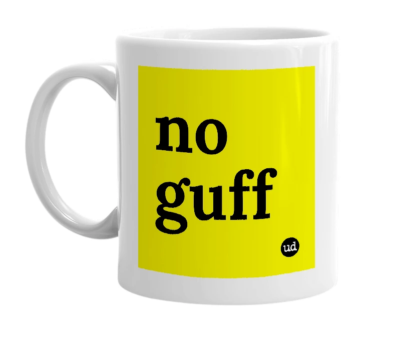 White mug with 'no guff' in bold black letters