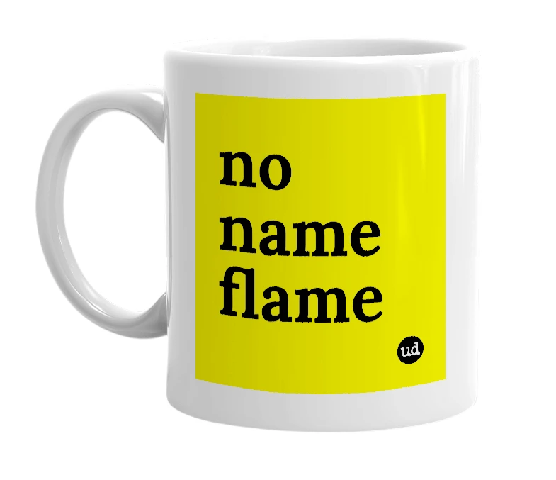 White mug with 'no name flame' in bold black letters