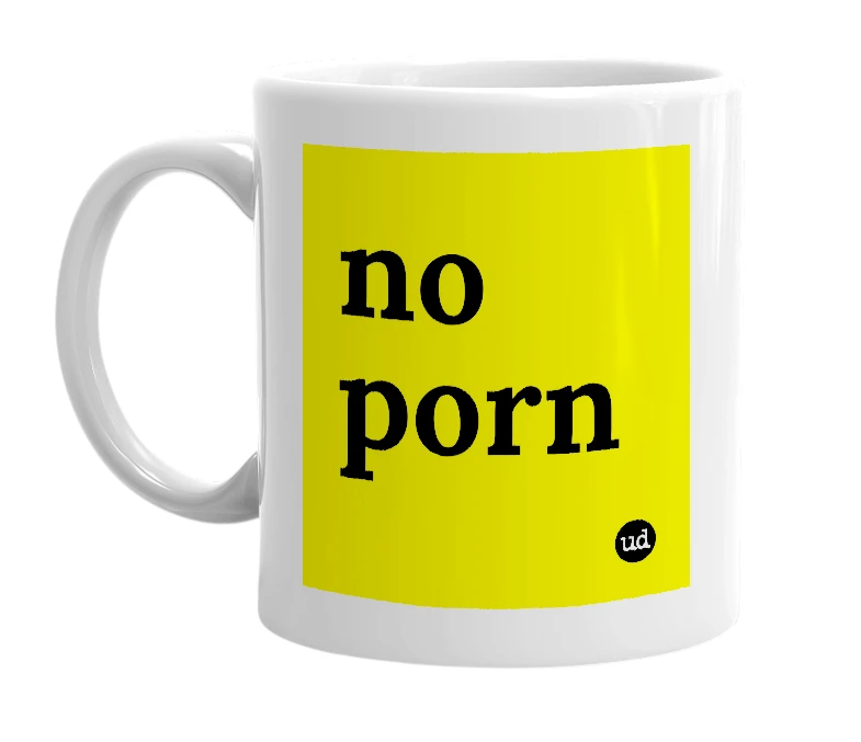 White mug with 'no porn' in bold black letters