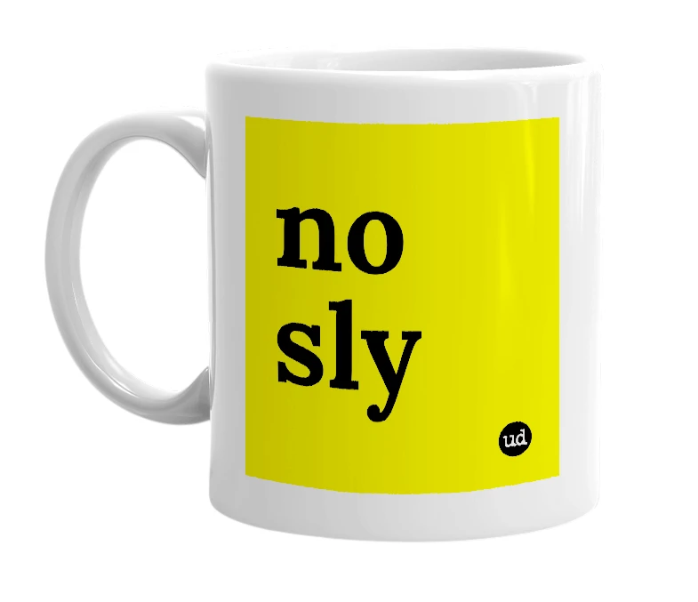 White mug with 'no sly' in bold black letters