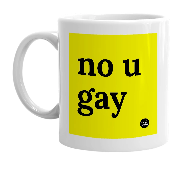 White mug with 'no u gay' in bold black letters