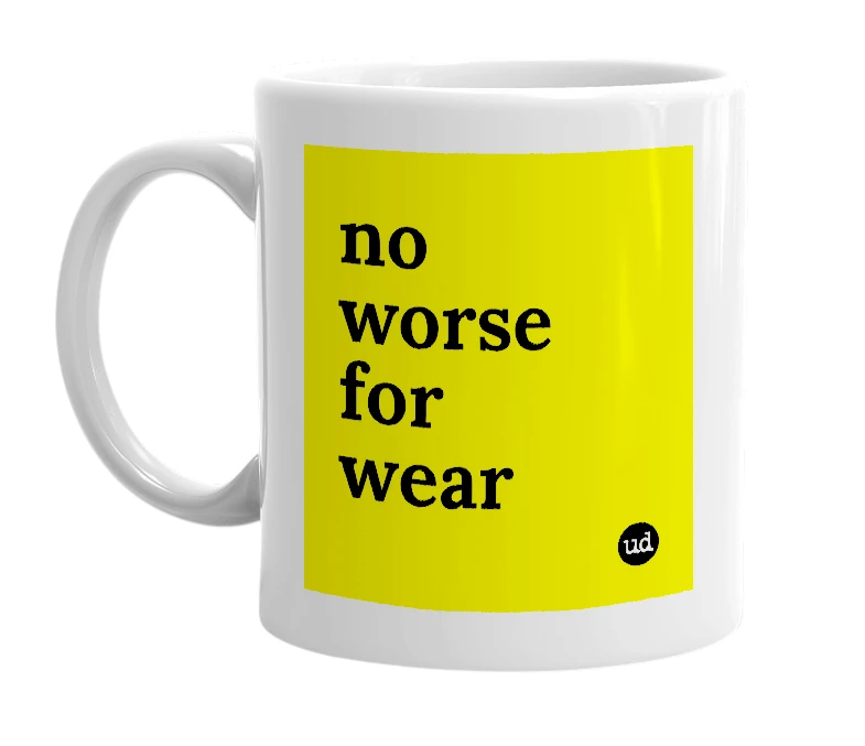 White mug with 'no worse for wear' in bold black letters