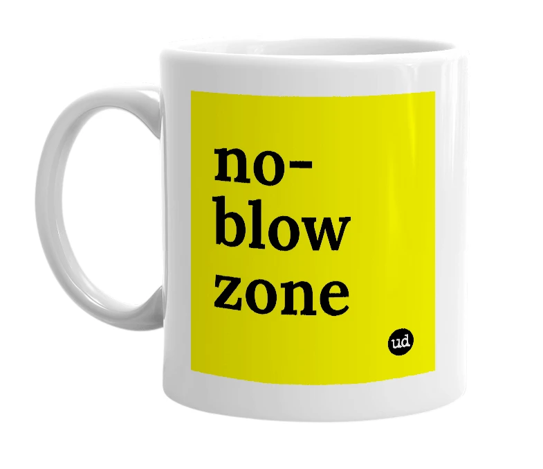 White mug with 'no-blow zone' in bold black letters