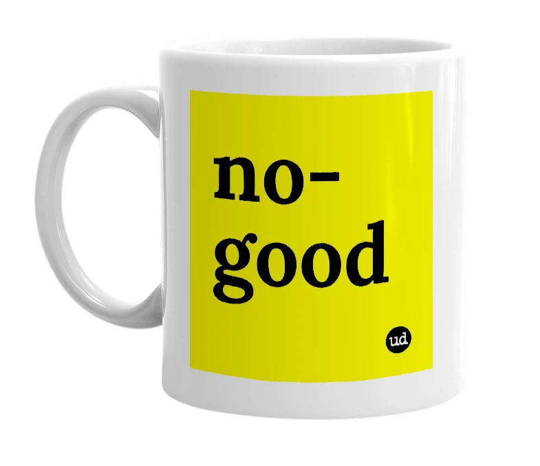 White mug with 'no-good' in bold black letters