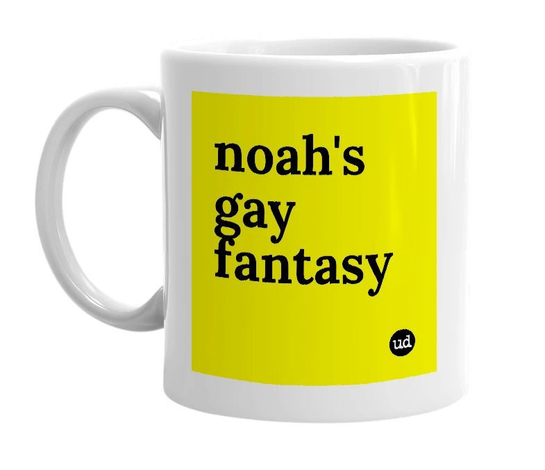 White mug with 'noah's gay fantasy' in bold black letters