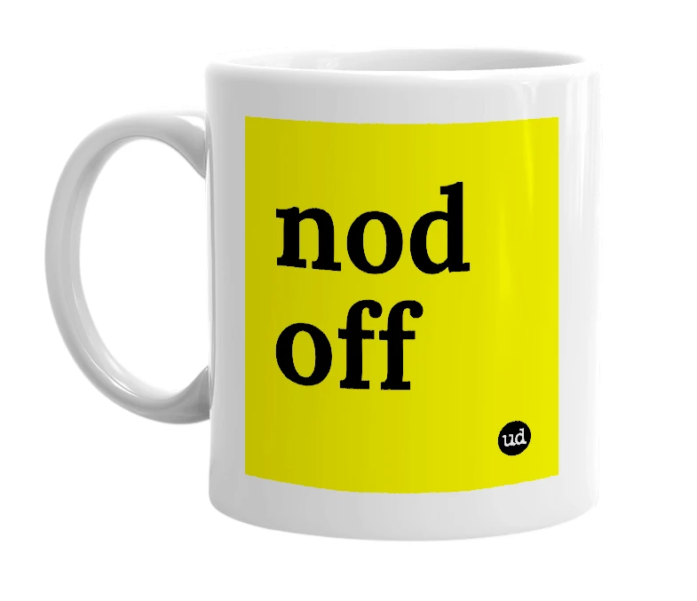 White mug with 'nod off' in bold black letters