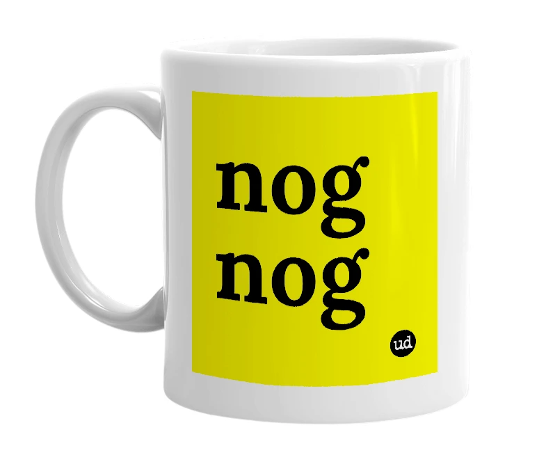 White mug with 'nog nog' in bold black letters