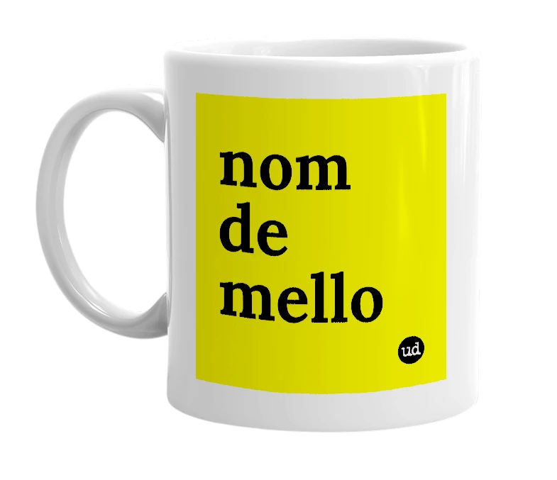 White mug with 'nom de mello' in bold black letters