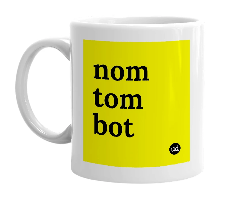 White mug with 'nom tom bot' in bold black letters