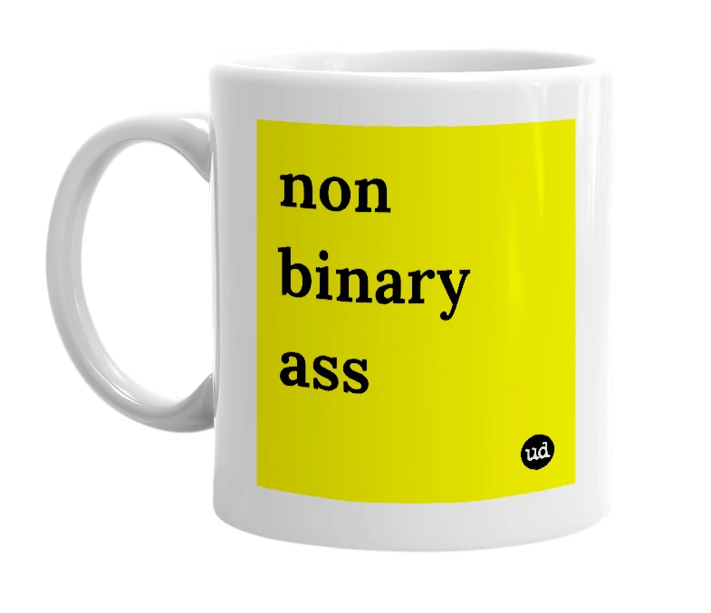 White mug with 'non binary ass' in bold black letters