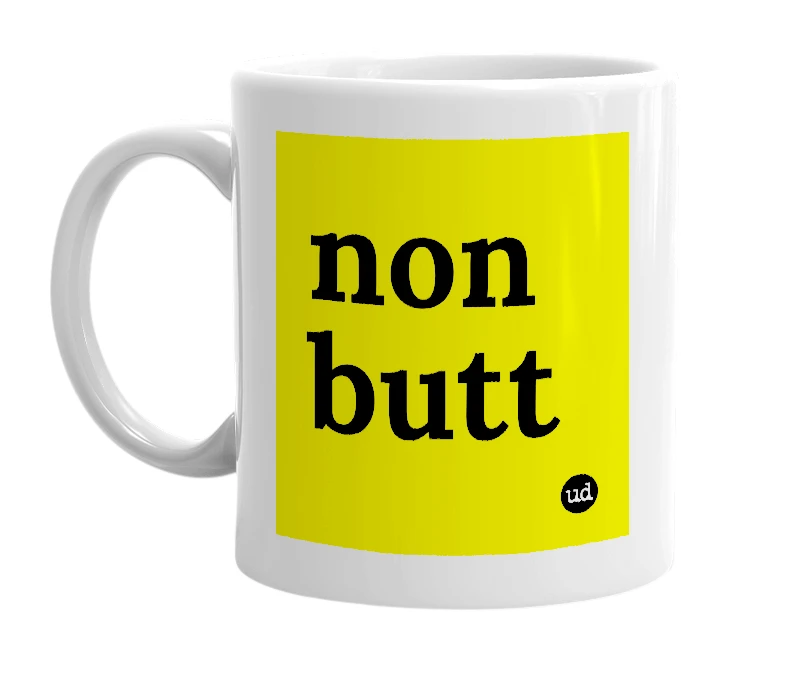 White mug with 'non butt' in bold black letters