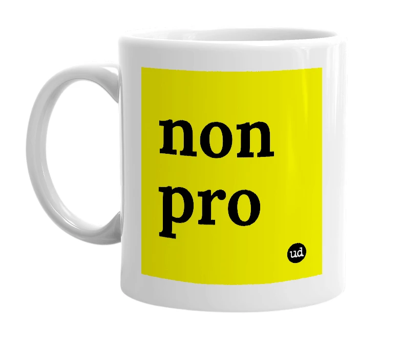 White mug with 'non pro' in bold black letters