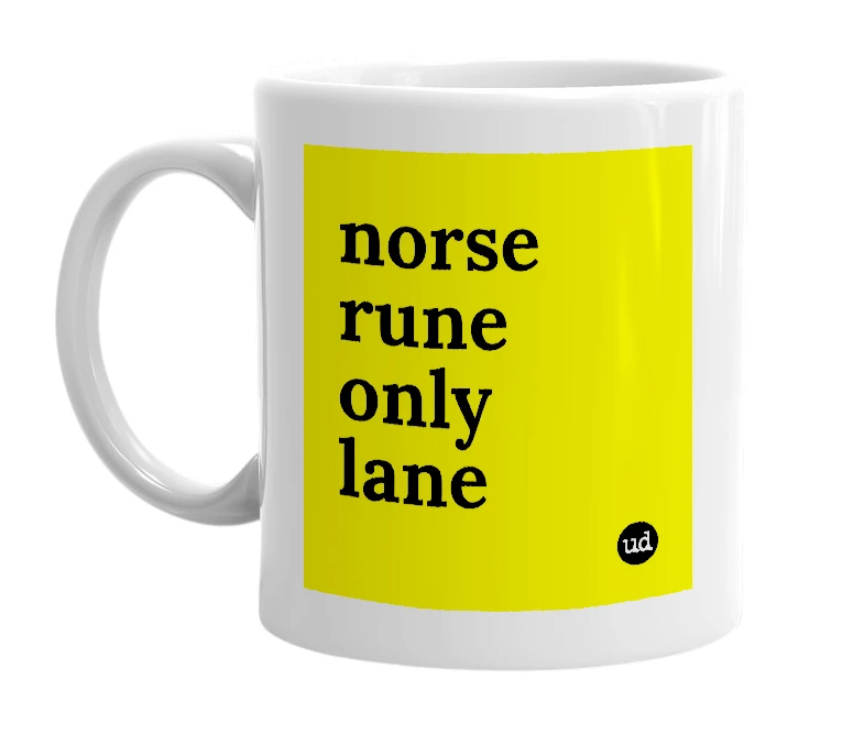 White mug with 'norse rune only lane' in bold black letters