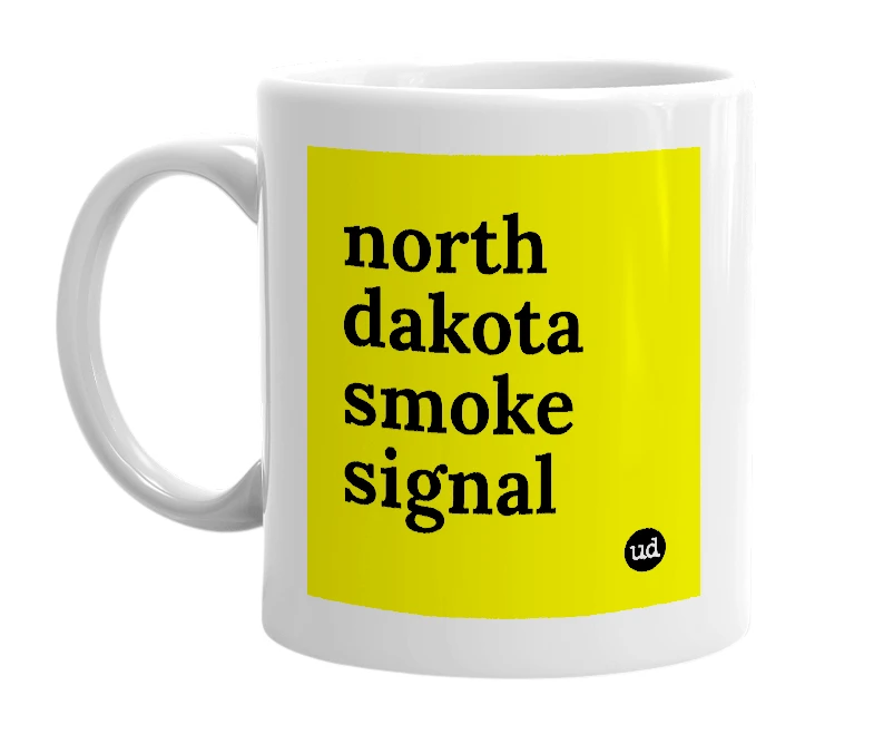 White mug with 'north dakota smoke signal' in bold black letters