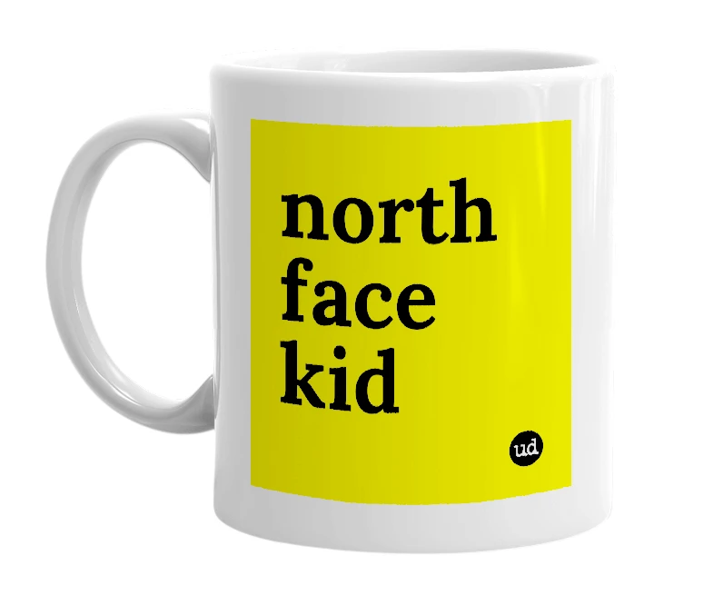 White mug with 'north face kid' in bold black letters