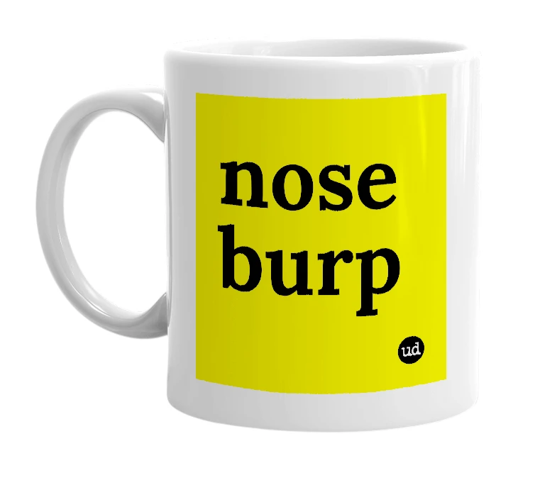 White mug with 'nose burp' in bold black letters