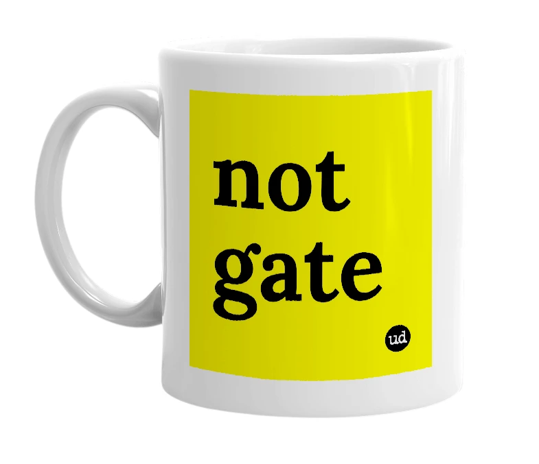 White mug with 'not gate' in bold black letters