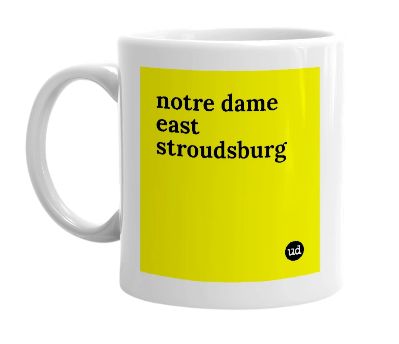 White mug with 'notre dame east stroudsburg' in bold black letters