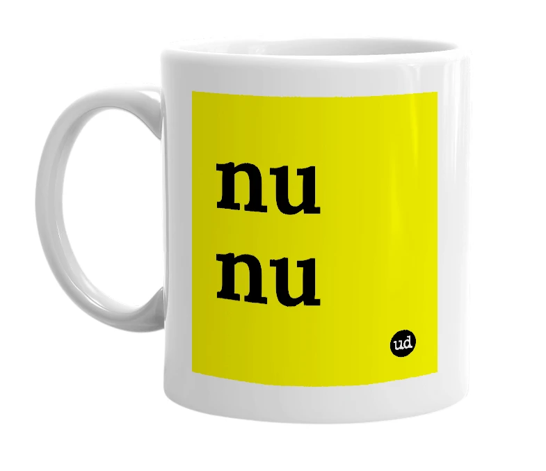 White mug with 'nu nu' in bold black letters