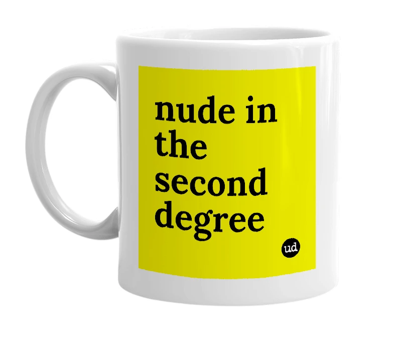 White mug with 'nude in the second degree' in bold black letters