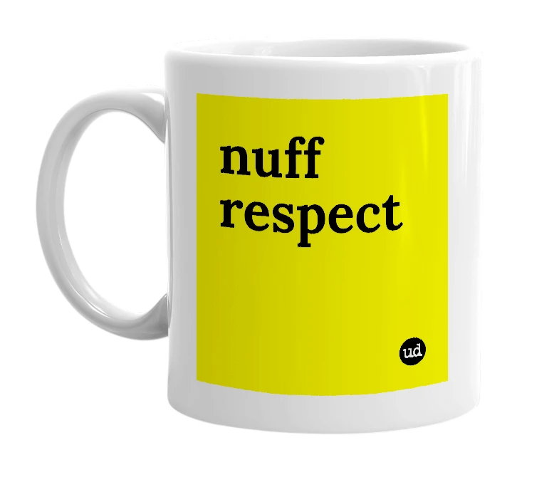 White mug with 'nuff respect' in bold black letters