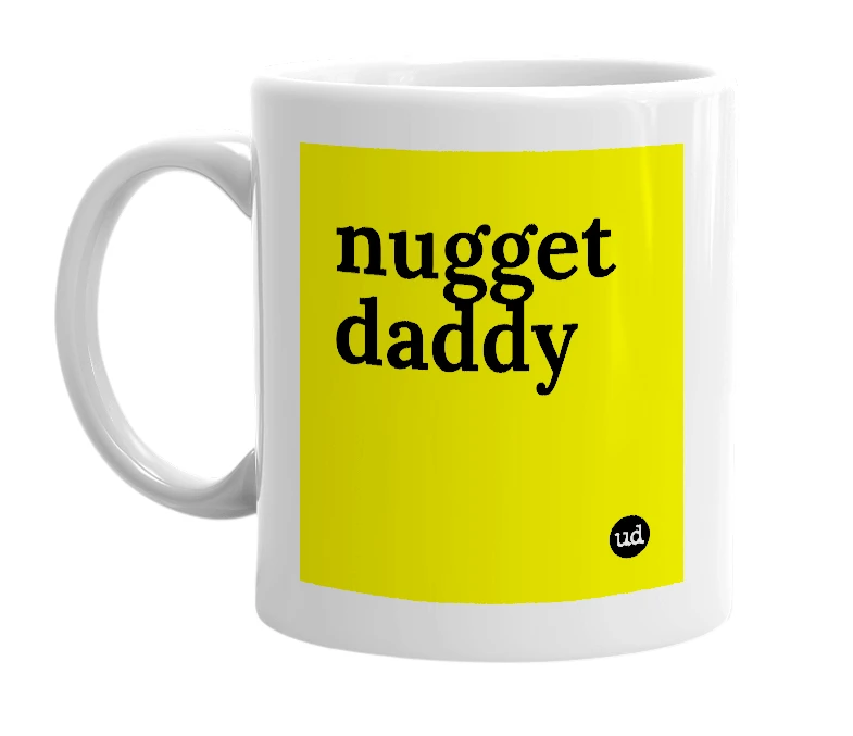 White mug with 'nugget daddy' in bold black letters