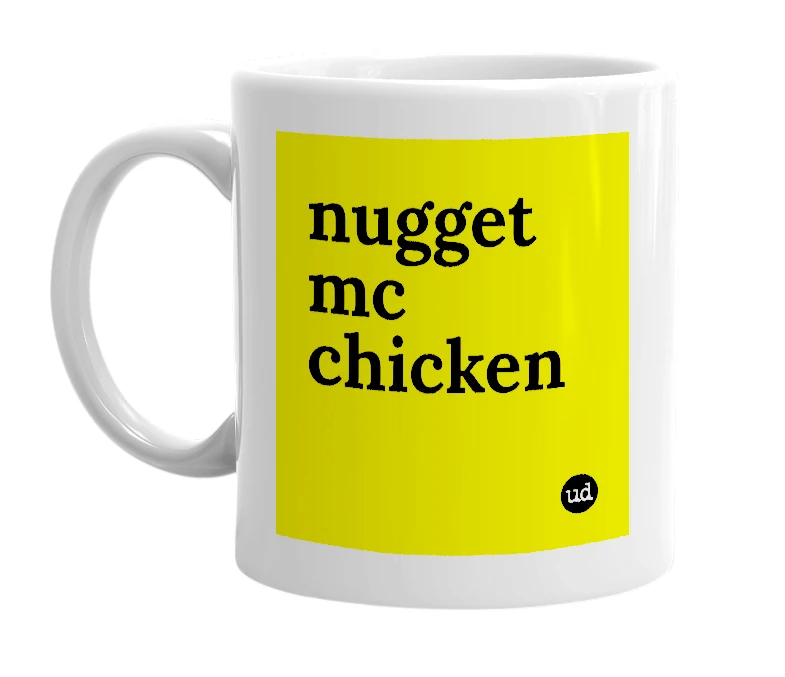 White mug with 'nugget mc chicken' in bold black letters